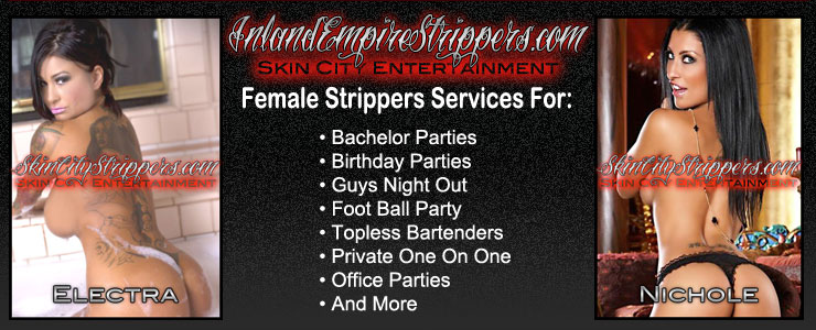 Inland Empire Female Strippers Services Riverside Strippers Female Exotic Dancers Services